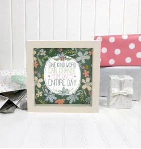 Plaque-One Kind Word Can Change Someone's Entire Day-MDF Framed w/Glass (5" x 5") (#54311)