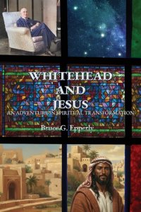 Whitehead and Jesus: An Adventure in Spiritual Transformation