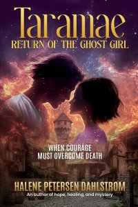Taramae, Return of the Ghost Girl: When Courage Must Overcome Death