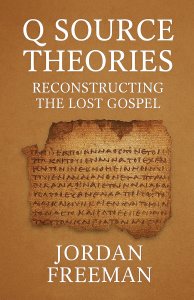 Q Source Theories: Reconstructing the Lost Gospel