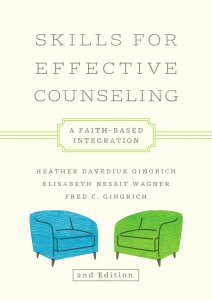 Skills for Effective Counseling: A Faith-Based Integration
