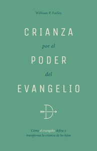 Crianza por el poder del evangelio