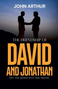 The Friendship Of David And Jonathan: Why You Should Have True Friends