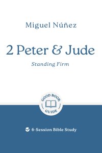 2 Peter & Jude: Standing Firm
