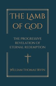 The Lamb of God : The Progressive Revelation of Eternal Redemption