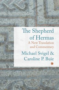Shepherd of Hermas: A New Translation and Commentary