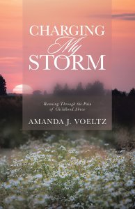 Charging My Storm: Running Through the Pain of Childhood Abuse