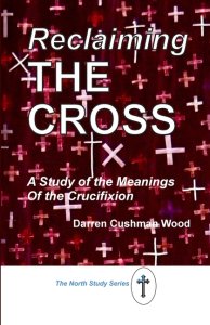Reclaiming the Cross: A Study of the Meanings of the Crucifixion