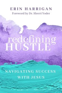 Redefining Hustle: Navigating Success with Jesus