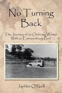 No Turning Back: The Journey of an Ordinary Woman With an Extraordinary God