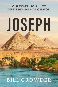 Joseph: Cultivating a Life of Dependence on God