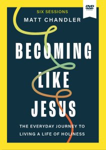 Becoming Like Jesus Bible Study Guide plus Streaming Video