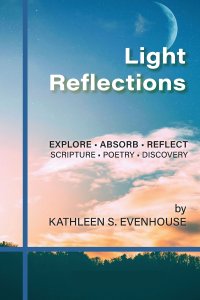 Light Reflections: Explore, Absorb, Reflect; Scripture, Poetry, Discovery