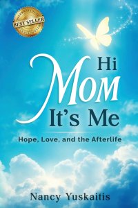 Hi Mom, It's Me: Hope, Love, and the Afterlife