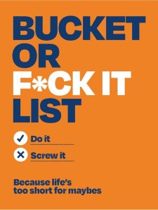 Bucket Or F*ck It List
