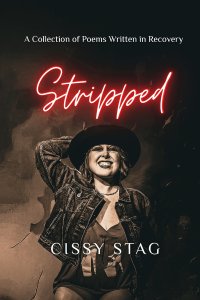 Stripped: A Collection of Poems Written in Recovery