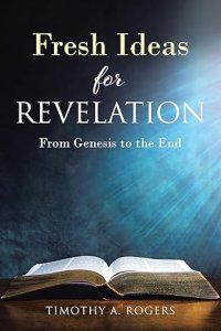 Fresh Ideas for Revelation:  From Genesis to the End