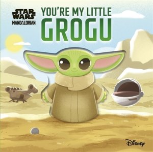 Star Wars You\'re My Little Grogu