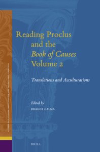 Reading Proclus and the Book of Causes, Volume 2: Translations and Acculturations