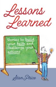 Lessons Learned: Stories to Build Your Faith and Challenge Your Actions