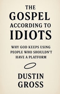 The Gospel According to Idiots