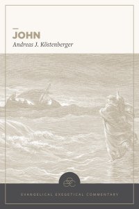 John: Evangelical Exegetical Commentary