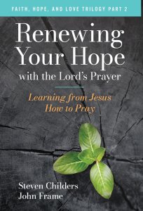 Renewing Your Hope with the Lord's Prayer: Learning from Jesus How to Pray
