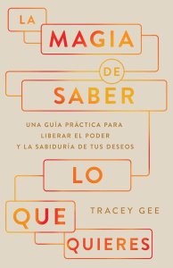 La Magia De Saber Lo Que Quieres