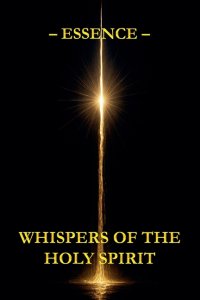 Whispers of the Holy Spirit - Essence