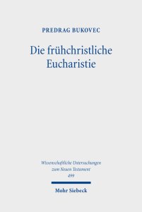 Die Fruhchristliche Eucharistie