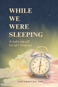 While We Were Sleeping: A Wake-up Call for All Christians