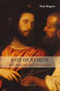God of Rescue; John Berryman and Christianity