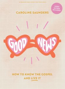 Good News: Teen Girls Bible Study Book with Video Access