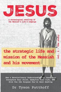 Jesus: The Strategic Life and Mission of the Messiah and His Movement, Volume 2: The Story
