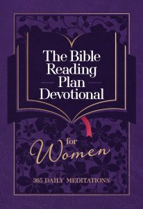 The Bible Reading Plan Devotional for Women: 365 Daily Meditations