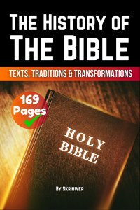 The History of the Bible: Texts, Traditions, and Transformations