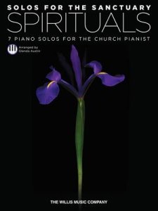Solos for the Sanctuary - Spirituals: 7 Piano Solos for the Church Pianist/Mid to Later Intermediate Level