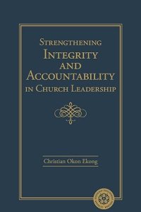 Strengthening Integrity and Accountability in Church Leadership
