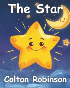 The Star: | Finding Your Way Back to God | A Christian Children's Story About Forgiveness, Faith, and God's Love