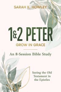 1&2 Peter: Grow in Grace