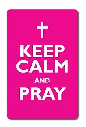 Keep Calm and Pray Fridge Magnet