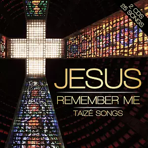 Jesus Remember Me: Taizé Songs Double CD