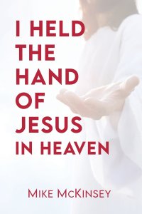 I Held the Hand of Jesus in Heaven
