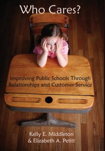 Who Cares?: Improving Public Schools Through Relationships and Customer Service