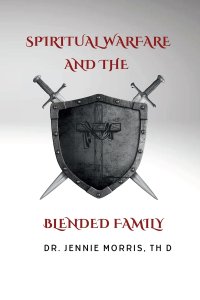 SPIRITUAL WARFARE AND THE BLENDED FAMILY