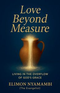Love Beyond Measure: Living in the Overflow of God's Grace