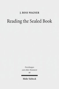 Reading the Sealed Book : Old Greek Isaiah and the Problem of Septuagint Hermeneutics