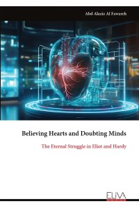 Believing Hearts and Doubting Minds: The Eternal Struggle in Eliot and Hardy