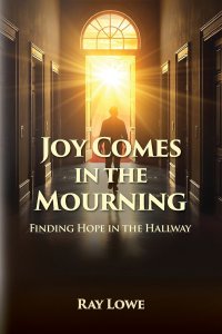 Joy Comes in the Mourning: Finding Hope in the Hallway