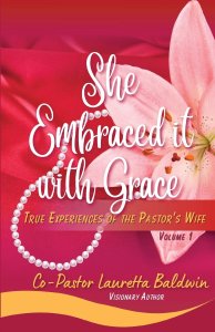 She Embraced it with Grace: True Experiences of the Pastor's Wife
